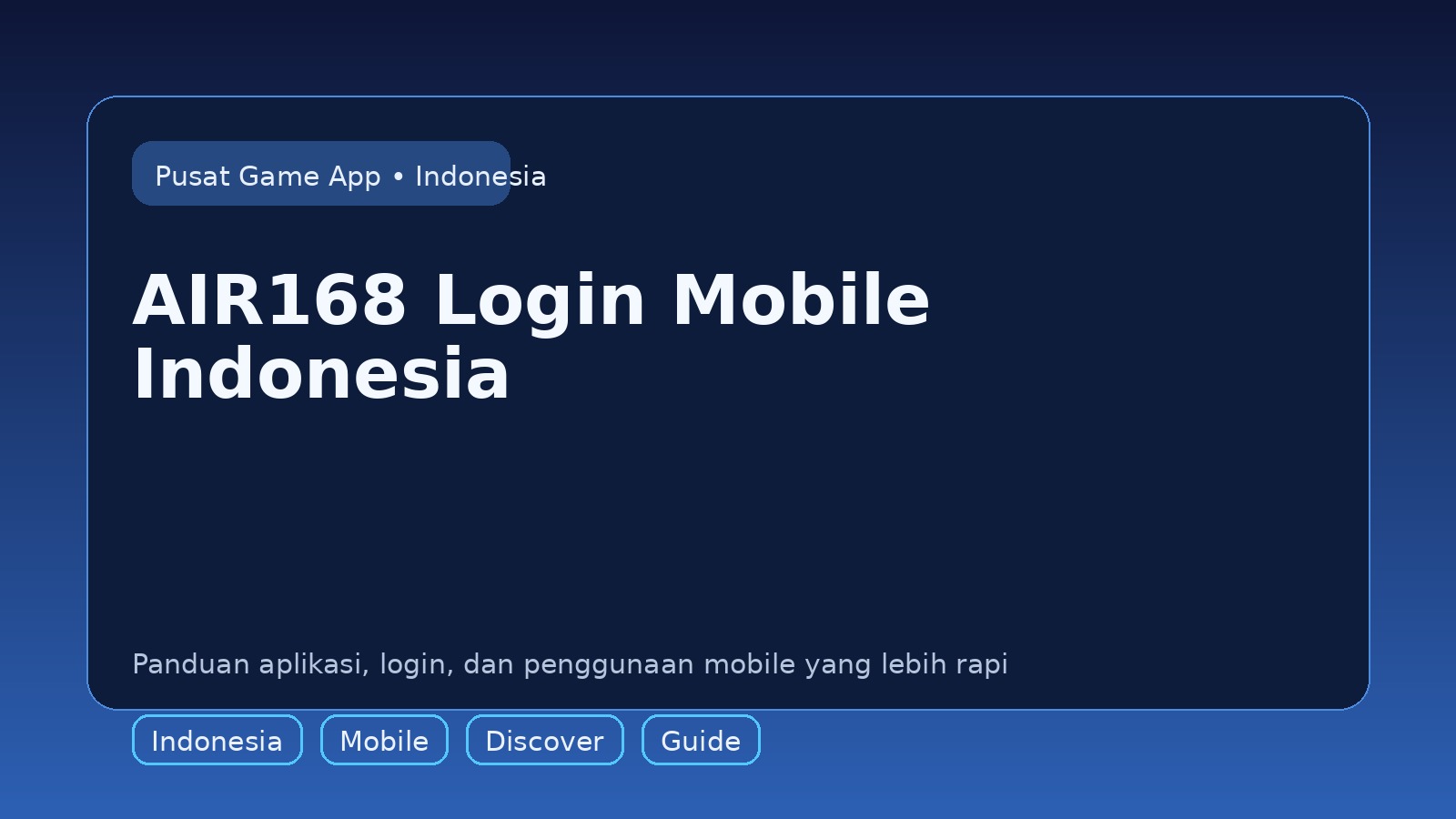 Panduan AIR168 untuk pengguna mobile di Indonesia
