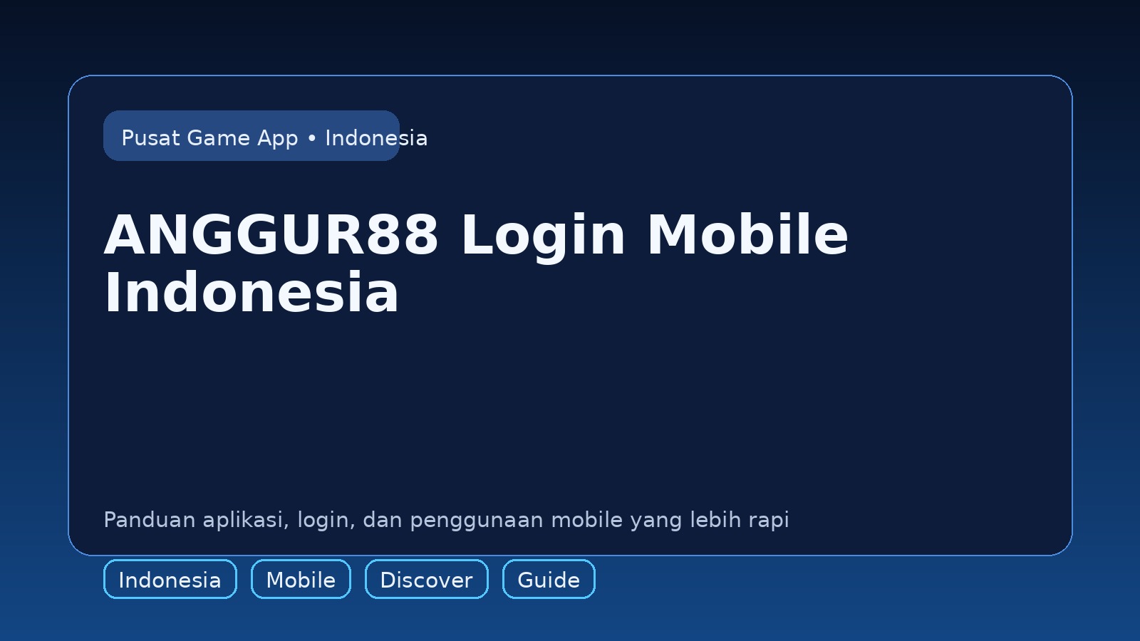 Panduan ANGGUR88 untuk pengguna mobile di Indonesia