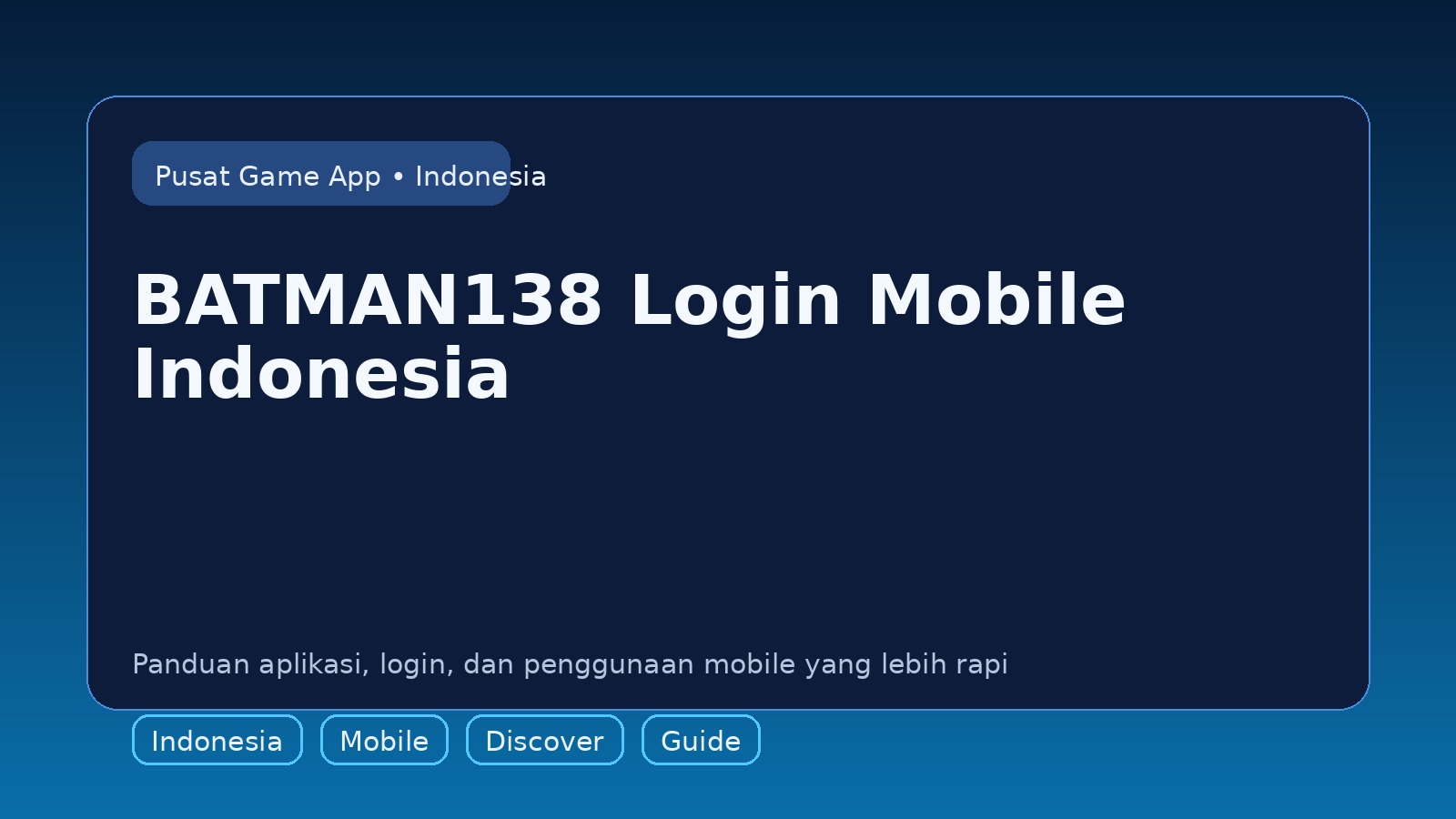 Panduan BATMAN138 untuk pengguna mobile di Indonesia