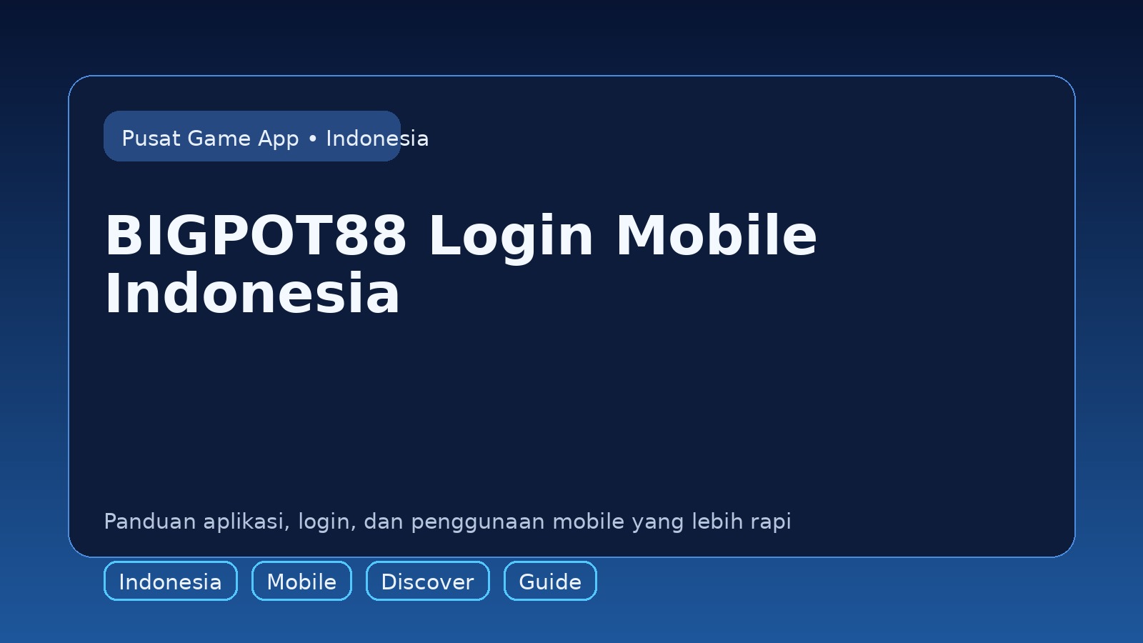 Panduan BIGPOT88 untuk pengguna mobile di Indonesia