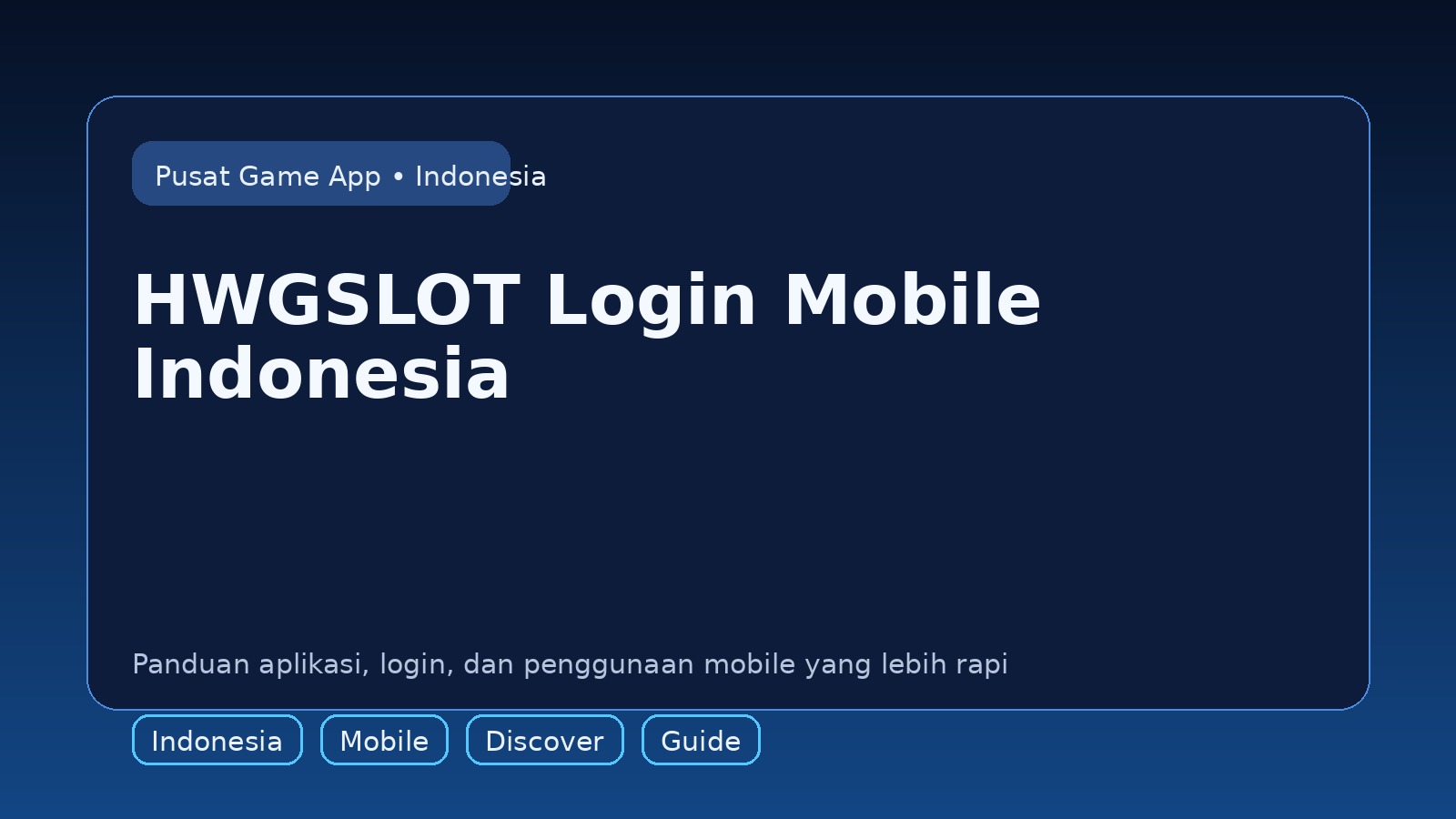 Panduan HWGSLOT untuk pengguna mobile di Indonesia