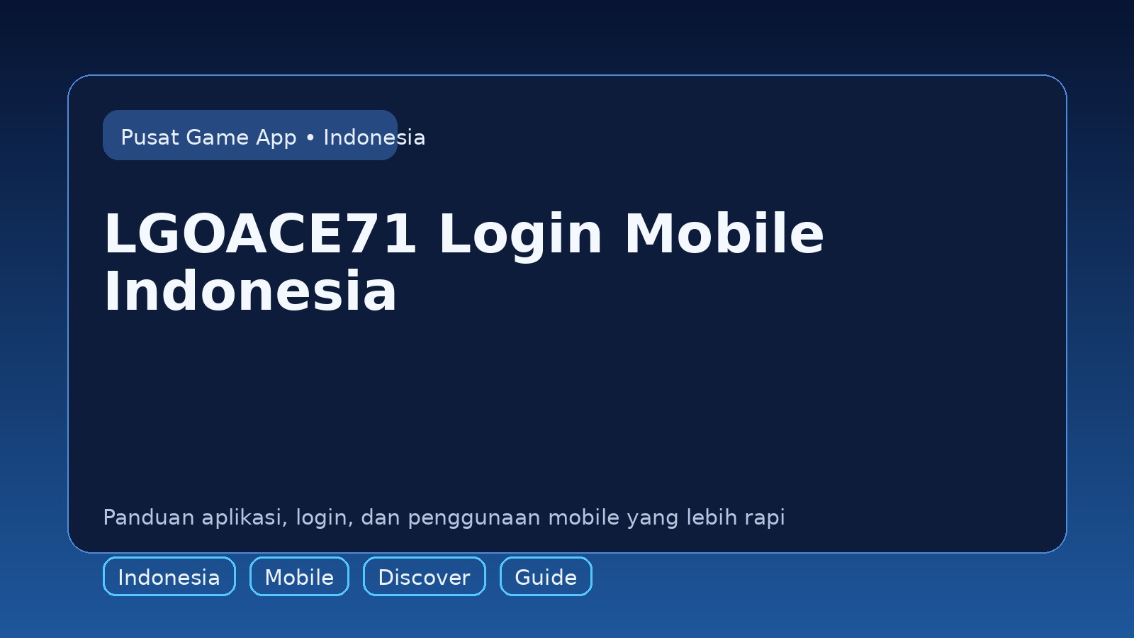 Panduan LGOACE71 untuk pengguna mobile di Indonesia