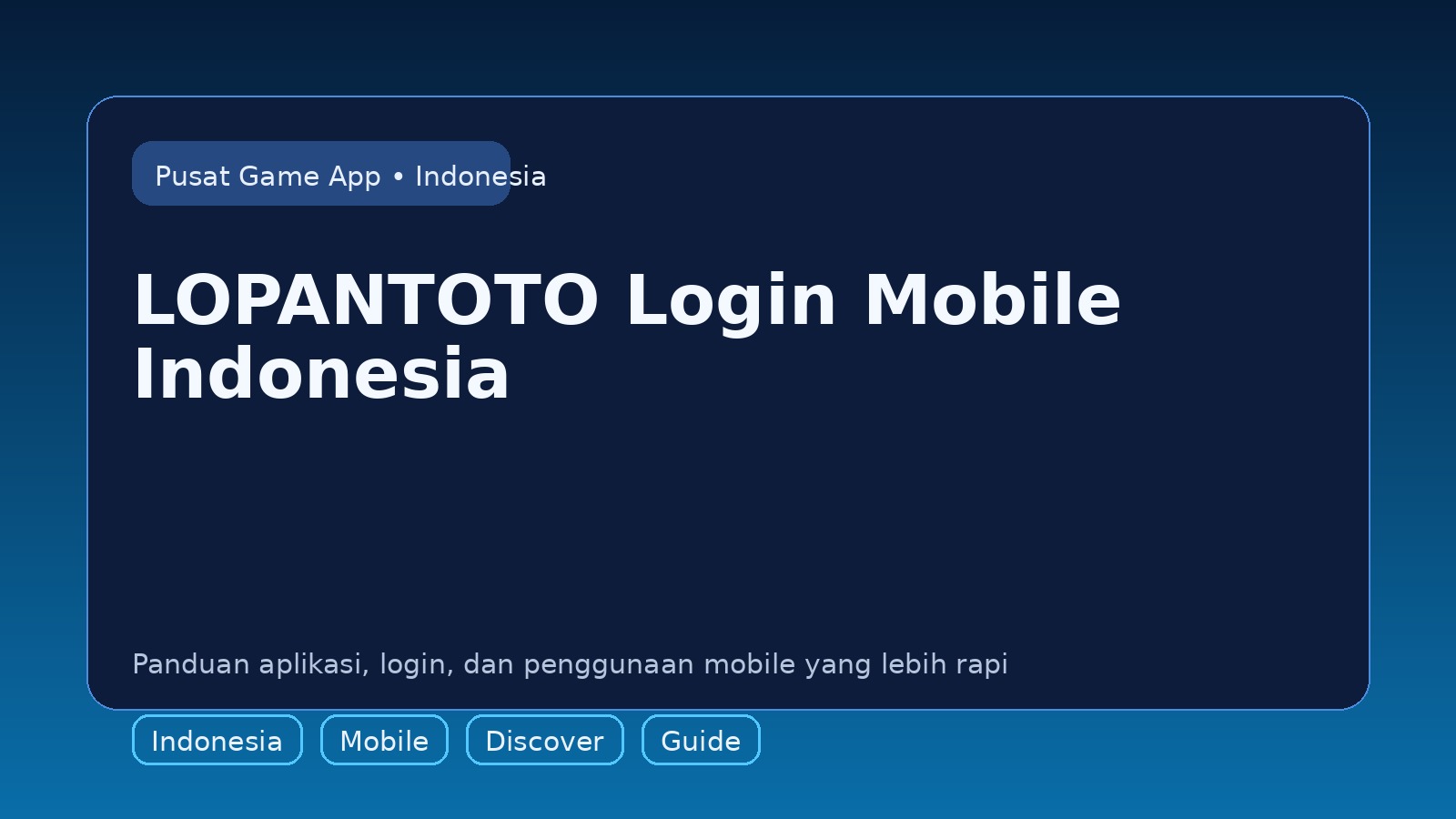 Panduan LOPANTOTO untuk pengguna mobile di Indonesia