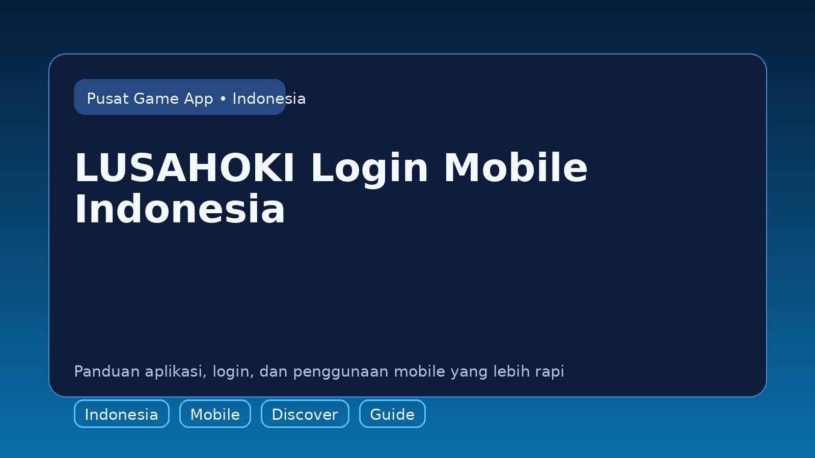 Panduan LUSAHOKI untuk pengguna mobile di Indonesia