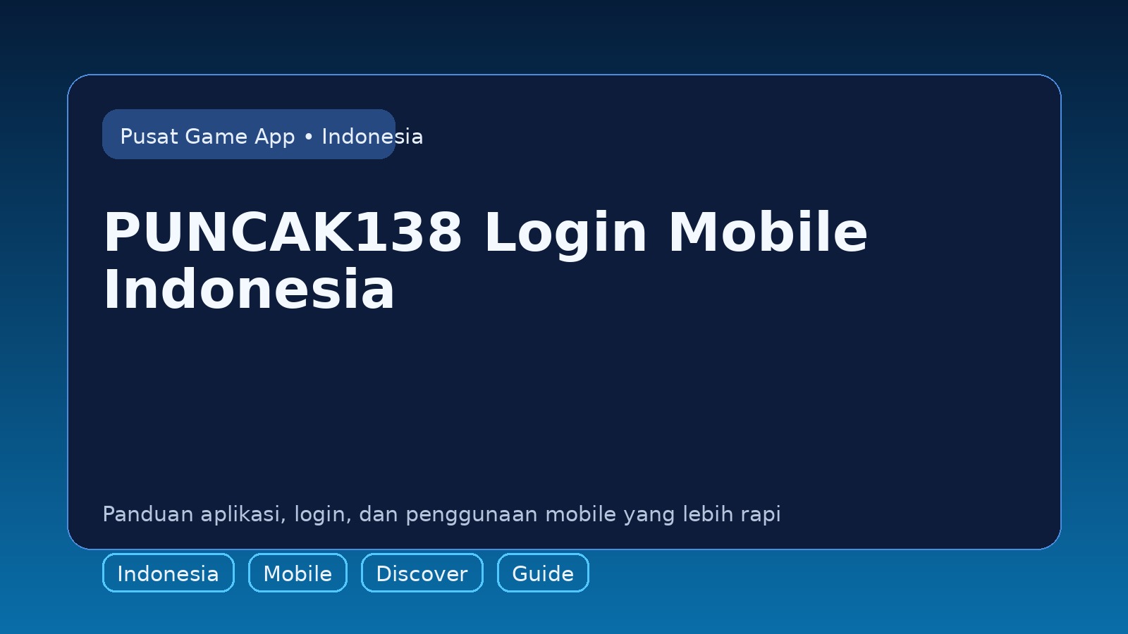 Panduan PUNCAK138 untuk pengguna mobile di Indonesia