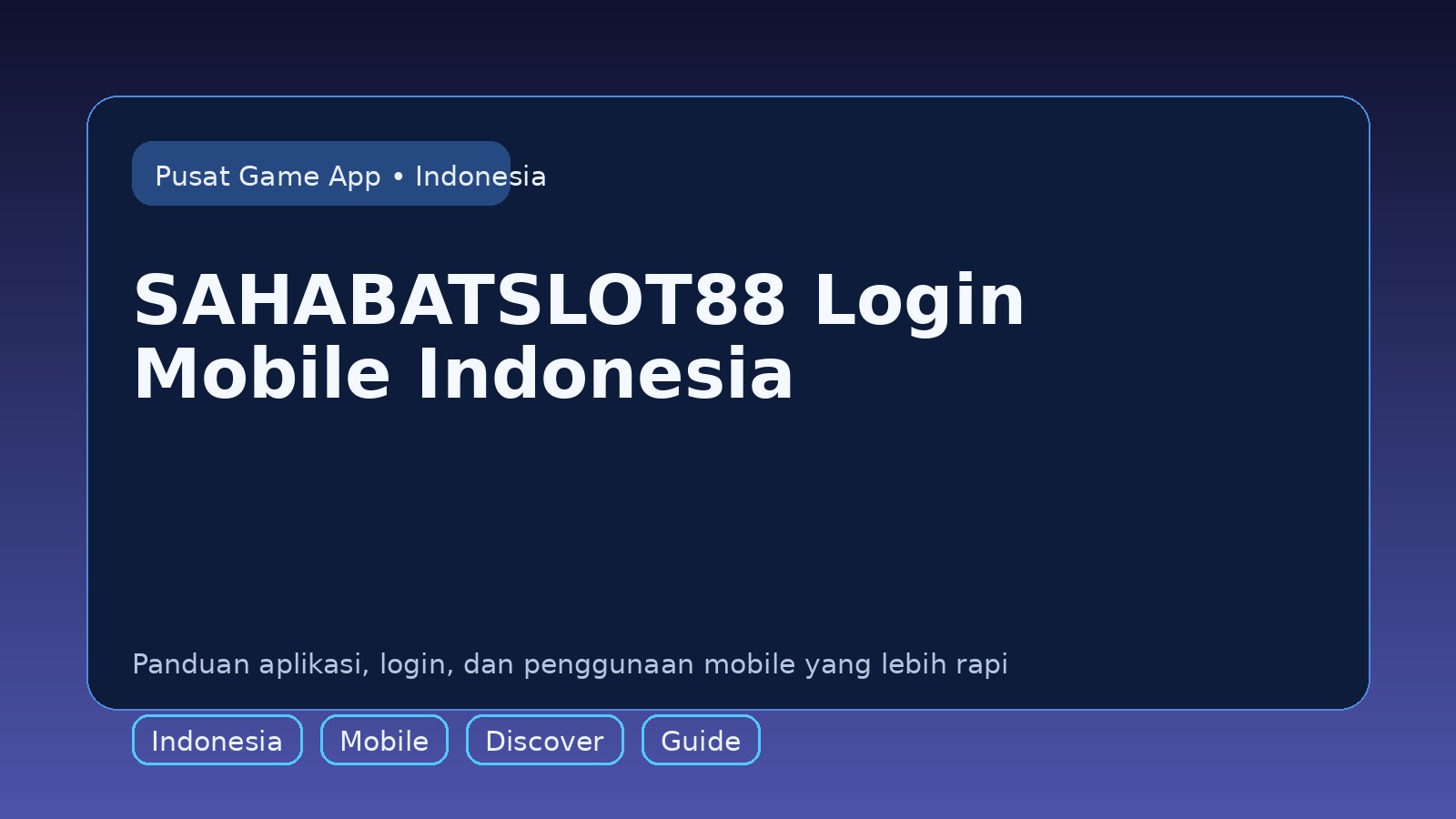 Panduan SAHABATSLOT88 untuk pengguna mobile di Indonesia