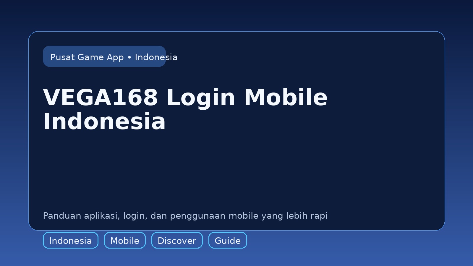 Panduan VEGA168 untuk pengguna mobile di Indonesia